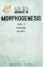 ADVANCES IN MORPHOGENESIS VOLUME 4（1964 PDF版）