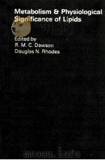 METABOLISM AND PHYSIOLOGICAL SIGNIFICANCE OF LIPIDS   1964  PDF电子版封面    R. M. C. DAWSON ADN DOUGLAS N. 