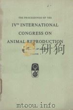 THE PROCEEDINGS OF THE IVTH INTERNATIONAL CONGRESS ON ANIMAL REPRODUCTION VOL.1   1961  PDF电子版封面     