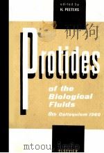 PROTIDES OF THE BIOLOGICAL FLUIDS:PROCEEDINGS OF THE EIGHTH COLLOQUIUM BRUGES 1960（1961 PDF版）