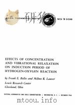 EFFECTS OF CONCENTRATION AND VIBRATIONAL RELAXATION ON INDUCTION PERIOD OF HYDROGEN-OXYGEN REACTION   1964  PDF电子版封面    FRANK E. BELLES AND MILTON R. 