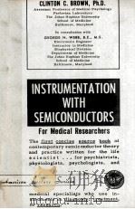 INSTRUMENTATION WITH SEMICONDUCTORS   1964  PDF电子版封面    CLINTON C. BROWN 
