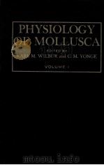 PHYSIOLOGY OF MOLLUSCA VOL.I   1964  PDF电子版封面    KARL M. WILBUR 