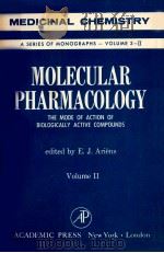 MOLECULAR PHARMACOLOGY:THE MODE OF ACTION OF BIOLOGICALLY ACTIVE COMPLUNDS VOL.II   1964  PDF电子版封面    E. J. ARIENS 