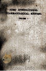 FIRST INTERNATIONAL PHARMACOLOGICAL MEETING VOL.1（1962 PDF版）