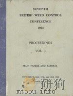 PROCEEDINGS OF THE SEVENTH BRITISH WEED CONTROL CONFERENCE 1964 VOL.3   1964  PDF电子版封面     