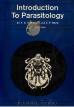 INTRODUCTION TO PARASITOLOGY:WITH SPECIAL REFERENCE TO THE PARASITES OF MAN TENTH EDITION   1961  PDF电子版封面    ASA C. CHANDLER 