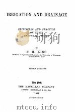 IRRIGATION AND DRAINAGE:PRINCIPLES AND PRACTICE OF THEIR CULTURAL PHASES   1903  PDF电子版封面    F. H. KING 