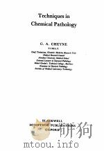 TECHNIQUES IN CHEMICAL PATHOLOGY   1964  PDF电子版封面    G. A. CHEYNE 
