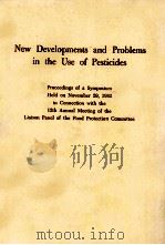 NEW DEVELOPMENTS AND PROBLEMS IN THE USE OF PESTICIDES   1963  PDF电子版封面     