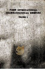 FIRST INTERNATIONAL PHARMACOLOGICAL MEETING VOL.2   1963  PDF电子版封面    E. C. HORNING 