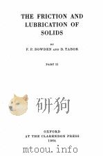 THE FRICTION AND LUBRICATION OF SOLIDS PART Ⅱ   1964  PDF电子版封面     