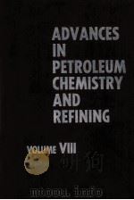 ADVANCES IN PETROLEUM CHEMISTRY AND REFINING VOLUME 8   1964  PDF电子版封面    JOHN J.MCKETTA 
