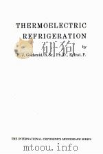 THERMOELECTRIC REFRIGERATION   1964  PDF电子版封面    H.J.GOLDSMID 