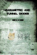 PARAMETRIC AND TUNNEL DIODES   1964  PDF电子版封面    DERN K. N. CHANG 