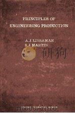 PRINCIPLES OF ENGINEERING PRODUCTION   1964  PDF电子版封面    A. J. LISSAMAN AND S. J. MARTI 
