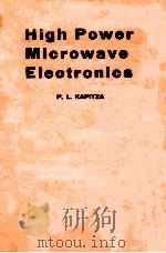 HIGH-POWER MICROWAVE ELECTRONICS   1964  PDF电子版封面    P.L. KAPITZA 
