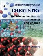 STUDENT STUDY GUIDE  to accompany  CHEMISTRY  The Molecular Nature of Matter and Change by MARTIN SI     PDF电子版封面  0815180187   
