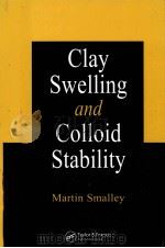 Clay Swelling and Colloid Stability     PDF电子版封面    Martin Smalley 