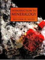 Introduction to Mineralogy     PDF电子版封面  0195106911  WILLIAM D.NESSE 
