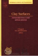 Clay Surfaces Fundamentals and Applications  INTERFACE SCIENCE AND TECHNOLOGY-VOLUME 1     PDF电子版封面  0120884399   