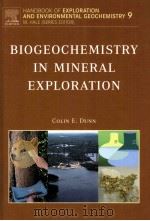 Biogeochemistry in Mineral Exploration  VOLUME 9     PDF电子版封面  0444530745  COLIN E.DUNN 
