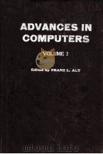 ADVANCES IN COMPUTERS VOL.2   1961  PDF电子版封面    FRANZ L. ALT 