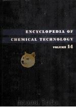 ENCYCLOPEDIA OF CHEMICAL TECHNOLOGY VOL.14   1955  PDF电子版封面    RAYMOND E. KIRK 