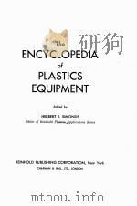 THE ENCYCOLPEDIA OF PLASTICS EQUIPMENT   1964  PDF电子版封面    HERBERT R. SIMONDS 
