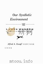 OUR SYNTHETIC ENVIRONMENT   1962  PDF电子版封面    LEWIS HERBER 