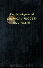 THE ENCYCLOPEDIA OF CHEMICAL PROCESS EQUIPMENT（1964 PDF版）