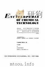 ENCYCLOPEDIA OF CHEMICAL TECHNOLOGY VOL.15   1956  PDF电子版封面    RAYMOND E. KIRK 