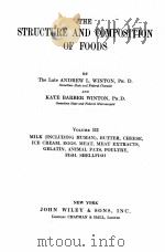 THE STRUCTURE AND COMPOSITION OF FOODS VOL.III   1937  PDF电子版封面    ANDREW L. WINTON 