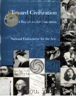 Toward civilization :  a report on arts education     PDF电子版封面     
