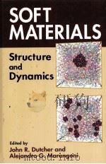 SOFT MATERIALS  Sturucture and Dynamics     PDF电子版封面  0824753585  John R.Dutcher  Alejandro G.Ma 