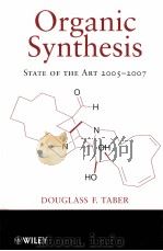 Organic Synthesis  State of the Art 2005-2007     PDF电子版封面  0470288498  Douglass F.Taber 