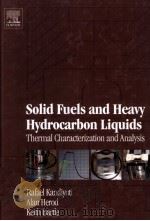 Solid Fuels and Heavy Hydrocarbon Liquids  Thermal Characterization and Analysis     PDF电子版封面  0080444865  R.Kandiyoti  A.A.Herod  K.D.Ba 