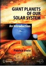 Giant Planets of Our Solar System  An Introduction     PDF电子版封面  3540313176  Patrick G.J.Irwin 