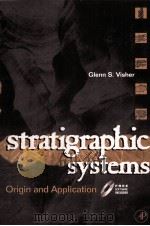 Stratigraphic systems  Origin and Application     PDF电子版封面  0127223606  Glenn S.Visher 