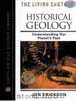 THE LIVING EARTH  HISTORICAL GEOLOGY UNDERSTANDING OUR PLANET'S PAST     PDF电子版封面  081604726X  JON ERICKSON 