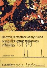 ELECTRON MICROPROBE ANALYSIS AND SCANNING ELECTRON MICROSCOPY IN GEOLOGY     PDF电子版封面  052184875X  S.J.B.REED 