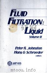 FLUID FILTRATION:LIQUID  Volume Ⅱ     PDF电子版封面  0803109466  Peter R.Johnston  Hans G.Schro 