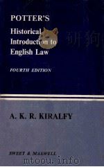 POTTER‘S HISTORICAL NITRODUCTION TO ENGLISH LAW AND ITS INSTITUTIONS FOURTH EDITION   1958  PDF电子版封面    A. K. R. KIRALFY 