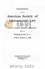 PROCEEDINGS OF THE AMERICAN SOCIETY OF INTERNATIONAL LAW AT ITS FIFTY-THIRD ANNUAL MEETING（1959 PDF版）