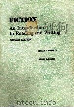 FICTION AN INTRODUCTION TO READING AND WRITING SECOND EDITION   1987  PDF电子版封面    EDGAR V. ROBERTS 