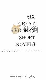 SIX GREAT MODERN SHORT NOVELS   1954  PDF电子版封面     