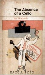 THE ABSENCE OF A CELLO   1960  PDF电子版封面    IRA WALLACH 