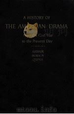 A HISTORY OF THE AMERICAN DRAMA:FROM THE CIVEL WAR TO THE PRESENT DAY REVISED EDITION   1936  PDF电子版封面     