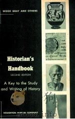 HISTORIAN‘S HANDBOOK:A KEY TO THE STUDY AND WRITING OF HISTORY SECOND EDITION   1964  PDF电子版封面    WOOD GRAY 