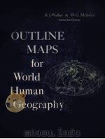OUTLINE MAPS FOR SORLD HUMAN GEOGRAPHY   1964  PDF电子版封面    H.J. WALKER AND W.G. MCINTIRE 